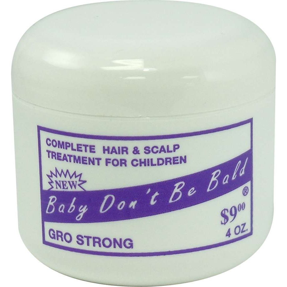 Baby Dont Be Bald Gro Strong Baby Dont Be Bald Gro Strong